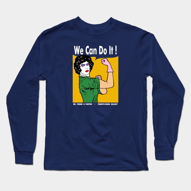 We Can Do It! - Dr. Frank Long Sleeve T-Shirt by buby87